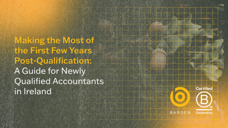 Making the Most of the First Few Years Post-Qualification: A Guide for Newly Qualified Accountants in Ireland